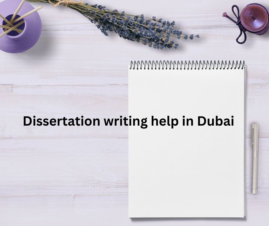 Dissertation writing help in Dubai