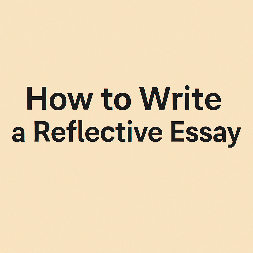 How to Write a Reflective Essay
